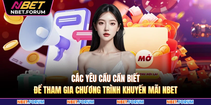 Các yêu cầu cần biết để tham gia chương trình khuyến mãi NBET