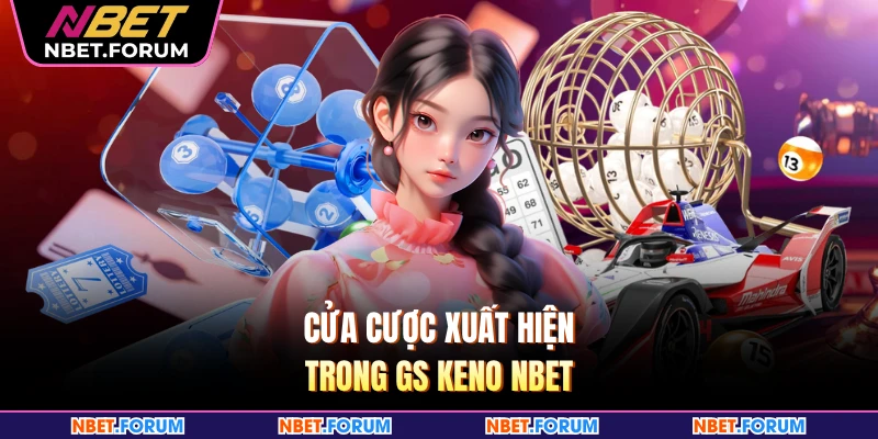 Cửa cược xuất hiện trong GS Keno NBET