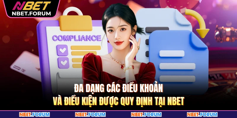 Đa dạng các điều khoản và điều kiện được quy định tại NBET