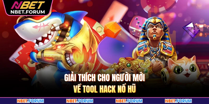 Giải thích cho người mới về tool hack nổ hũ