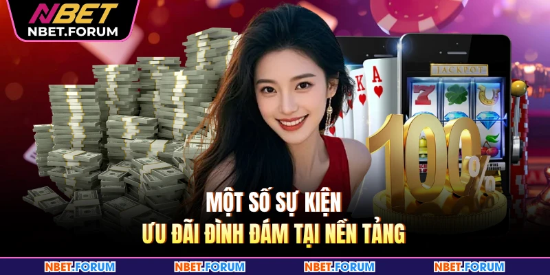 Một số sự kiện ưu đãi đình đám tại nền tảng