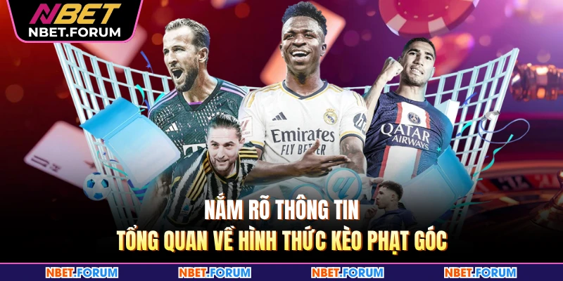 Nắm rõ thông tin tổng quan về hình thức kèo phạt góc