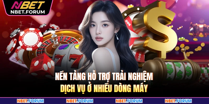 Nền tảng hỗ trợ trải nghiệm dịch vụ ở nhiều dòng máy