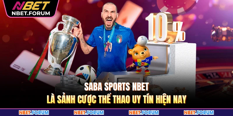 Saba sports NBET là sảnh cược thể thao uy tín hiện nay