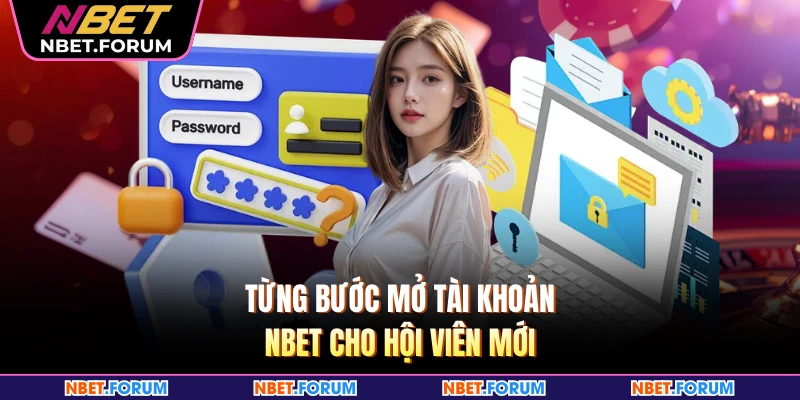 Từng bước mở tài khoản NBET cho hội viên mới
