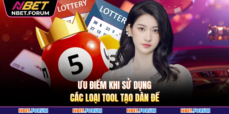 Ưu điểm khi sử dụng các loại tool tạo dàn đề