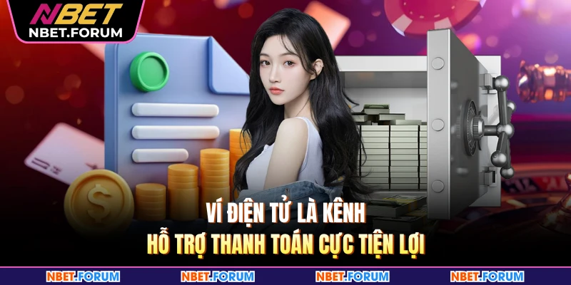 Ví điện tử là kênh hỗ trợ thanh toán cực tiện lợi