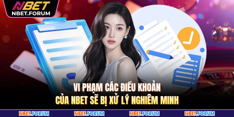 Vi phạm các điều khoản của NBET sẽ bị xử lý nghiêm minh